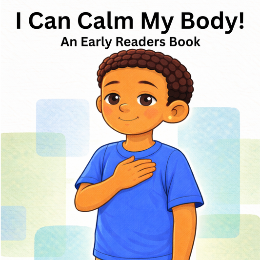 I Can Calm My Body! An Early Reader