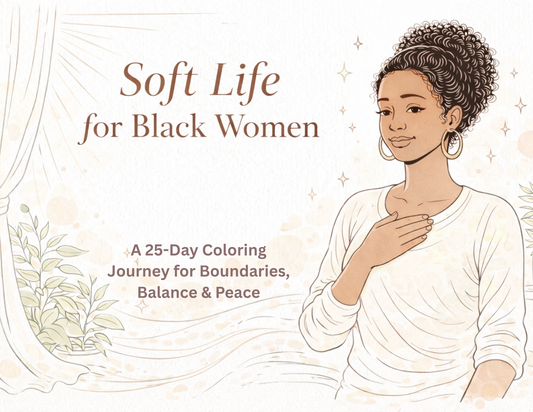 Soft Life for Black Women: Protecting My Peace